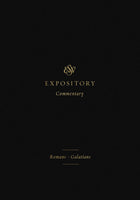 ESV Expository Commentary Vol 10: Romans - Galatians