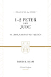 1–2 Peter and Jude: Sharing Christ's Sufferings Redesign  By David R. Helm, Series edited by R. Kent Hughes