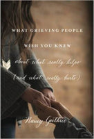 What Grieving People Wish you Knew