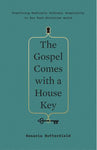 Gospel Comes With a House Key The