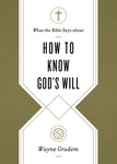 What the Bible Says About How to Know God's Will