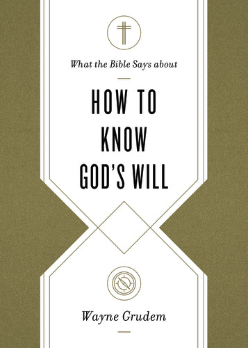 What the Bible Says About How to Know God's Will