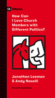 How Can I Love Church Members with Different Politics? (Church Questions)