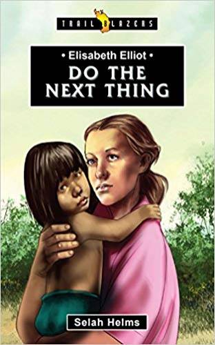 Elizabeth Elliot Do the Next Thing