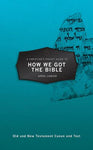 A Christians Pocket Guide to How We Got the Bible