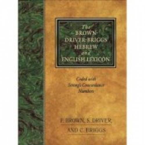 Brown-Driver-Briggs Hebrew and English Lexicon by Brown