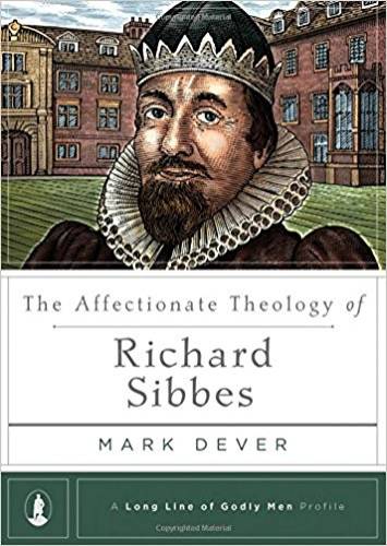Affectionate Theology of Richard Sibbes
