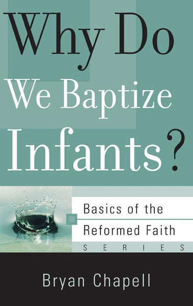 Why Do We Baptize Infants