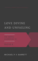 Love Divine and Unfailing: Gospel According to Hosea