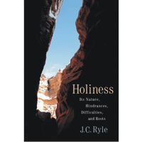 Holiness: Its Nature, Hindrances, Difficulties, and Roots