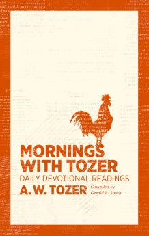  Mornings with Tozer: Daily Devotional Readings      A. W. Tozer Gerald B. Smith