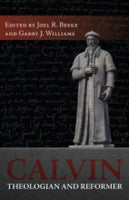 Calvin Theologian and Reformer