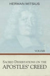 Sacred Dissertations on the Apostles Creed