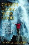 Christs Glory Your Good
