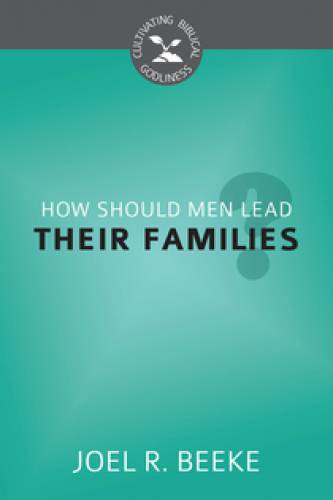 How Should Men Lead Their Families