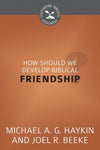 How Should We Develop Biblical Friendship