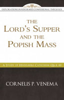Lords Supper and the Popish Mass