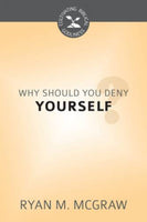 Why Should You Deny Yourself