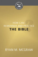 How Can I Remember and Practice the Bible
