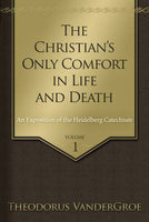 Christians Only Comfort in Life and Death