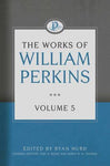 Works of William Perkins Vol 5