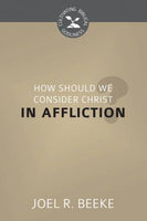 How Should We Consider Christ in Affliction