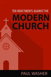 Ten Indictments against the Modern Church