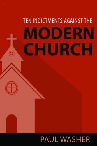 Ten Indictments against the Modern Church
