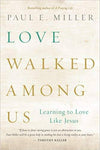 Love Walked Among Us