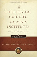 Theological Guide to Calvins Institutes
