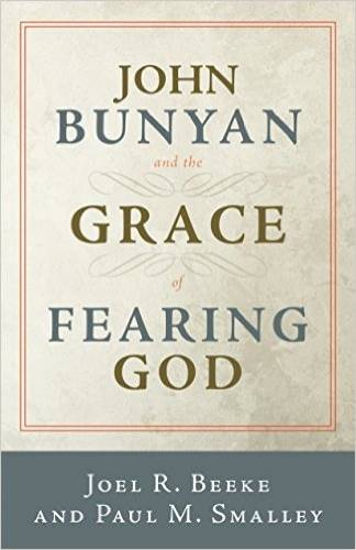John Bunyan and the Grace of Fearing God
