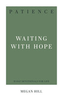 Patience: Waiting with Hope (31 Day Devotionals) 13