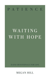 Patience: Waiting with Hope (31 Day Devotionals) 13