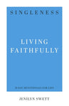 Singleness: Living Faithfully  (31 Day Devotionals)