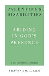 Parenting & Disabilities Abiding in God’s Presence  (31 Day Devotionals) 13