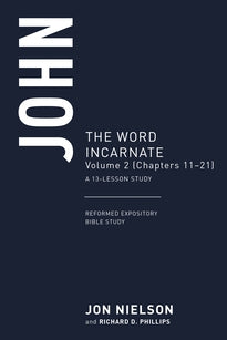 John Vol. 2 The Word Incarnate 13 week Study