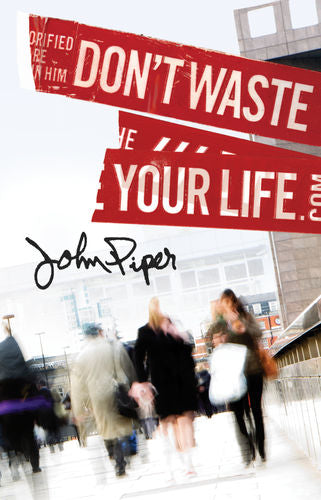 Don't Waste Your Life (25-pack tracts)