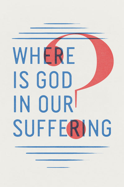 Where Is God in Our Suffering? Updated Edition (25-pack tracts)