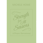 Strength for All Seasons: A Prayer Devotional