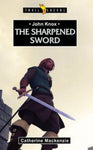 John Knox The Sharpened Sword