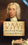 Isaac Watts His Life and Thought