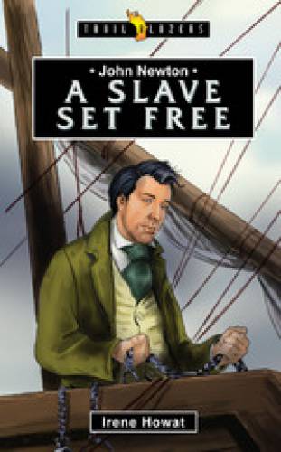 John Newton Slave Set Free