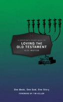 A Christians Pocket Guide to Loving The Old Testament