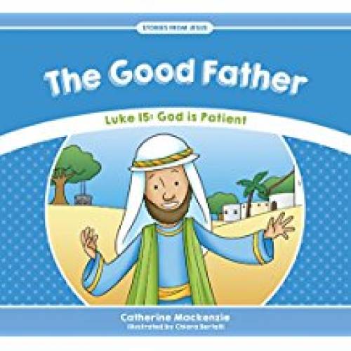 Good Father The Stories From Jesus
