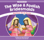 Wise Foolish Bridesmaids The Stories From Jesus