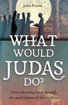 What Would Judas Do