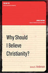 Why Should I Believe Christianity