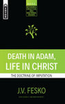 Death in Adam Life in Christ