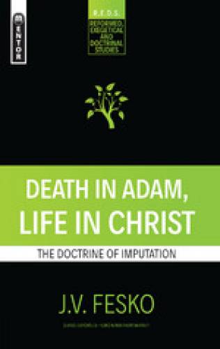 Death in Adam Life in Christ