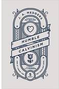 Humble Calvinism